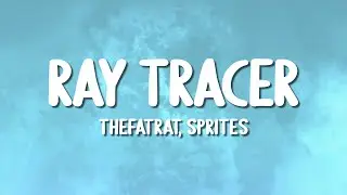 TheFatRat, Sprites - Ray Tracer (Lyrics)