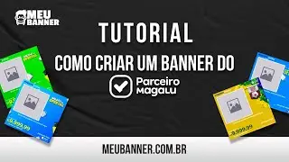 Criar Banner do Parceiro Magalu