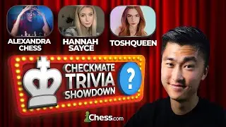 Checkmate Trivia Showdown with AlexandraChess, HannahSayce, and ToshQueen