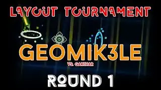 GEOMIK3LE vs. GARTHAR | ROUND 1 | Layout Tournament