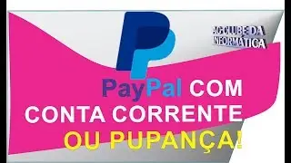 Como Criar Conta Paypal Sem Cartão De Credito / Com Conta poupança ou Corrente