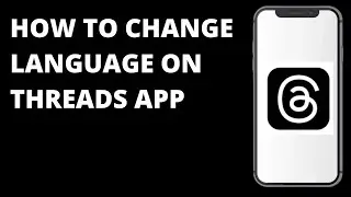 How to Change Language on Threads App