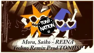 Mora, Saiko - REINA | Techno Remix PROD TONIISP