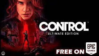 CONTROL Prologue + Gameplay | Free on Epic Games Store