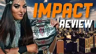Deonna Purrazzo vs Taylor Wilde Main Event, Trinity is Coming, Bad Santino Story | IMPACT Review