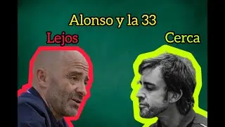 ALONSO - LOBATO  opiniones OPUESTAS a la 33 y al GP Silverstone