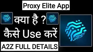 How To Use Proxy Elite App !! Proxy Elite App Kaise Use Kare !! Proxy Elite App Kaise Chalaye