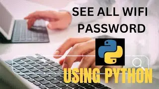 How to see all WIFI password using PYTHON