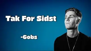 Gobs - Tak for Sidst [LYRICS]