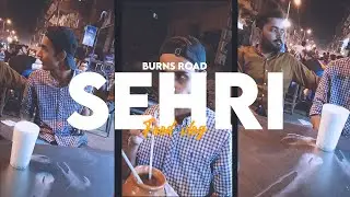 Sehri at Burns Road | Ramadan 2022