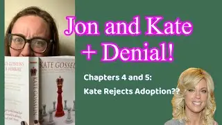 5.  Kate Gosselin Rejects Adoption? Ch 4 and 5  