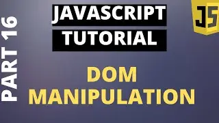 Javascript Tutorial Basics: Part16 DOM Manipulation using Javascript