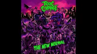 Toxic Carnage - The New Normal (EP, 2022)