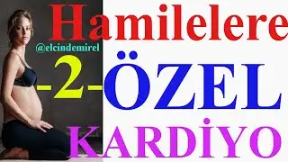 Hamilelere Özel Kardiyo Egzersizleri- 2. Ders / ( 0-9 Ay Arası )