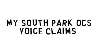 My South Park Ocs Voice Claims{My SP Au} Ft: My Ocs
