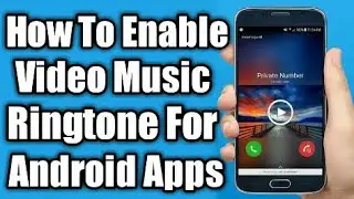 How To Set Android Phone For Calling Video ringtone Android Application