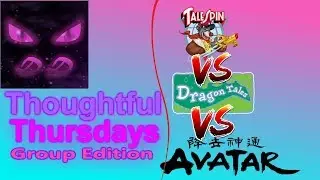 What Are The Best Cartoons? (Thoughtful Thursdays w/ friends)