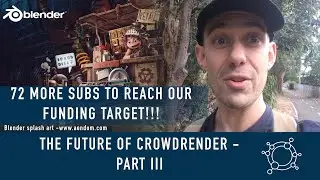 The Future of Crowdrender Part III - fund raising, development