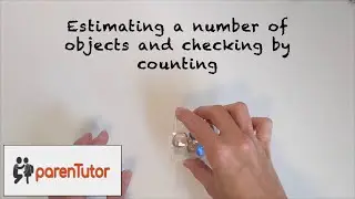 Learn to estimate numbers for 3 to 5 year old kids