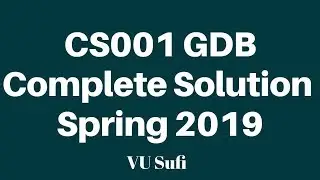 CS001 (Computer Proficiency License) GDB Solution Spring 2019