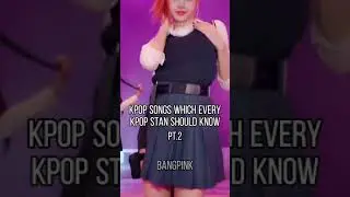 kpop songs every kpop stan should know pt2