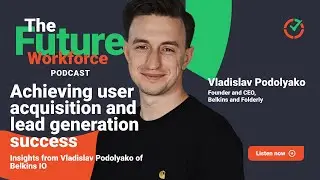 Achieving User Acquisition and Lead Generation Success: Insights from Vladislav Podolyako