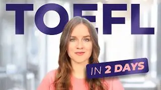 Score 100+ on the New TOEFL in 2 Days | Full Strategy