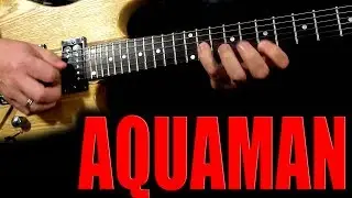 Aquaman - DE ROS  (Guitar Playthrough)