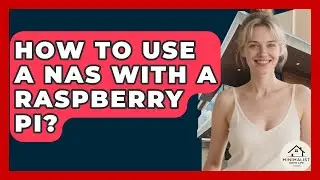 How To Use A NAS With A Raspberry Pi? - Minimalist Home Life