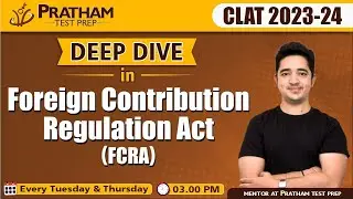 Foreign Contribution Regulation Act | Deep Dive | Pratham Test Prep