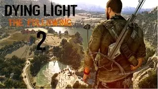 Dying Light The Following #2-Fatal Error