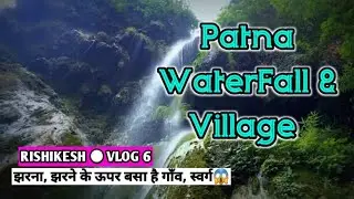 Patna Waterfall & Village Rishikesh // Waterfall In Rishikesh // Vlog 6