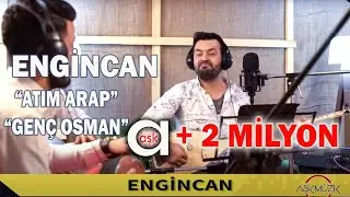 Engincan - Atım Arap / Genç Osman 