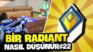 Bir Radiant Nasıl Düşünür? Valorant (22.Bölüm)