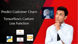 Predict Customer Churn Using Tensorflow's Custom Loss Function | Full Project Example