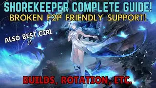 【ENG】Shorekeeper Complete Guide (Broken F2P Friendly Support!)