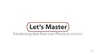 How to Transfer Data Between your iPhones (iOS 12.4 or greater)