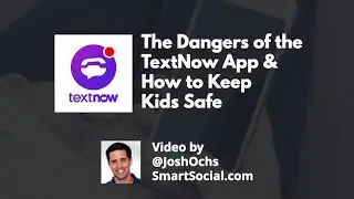 TextNow App Parent Guide by SmartSocial