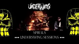 Underwing - Spirals (Underswing Sessions) Official Music Video