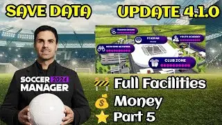 Soccer Manager 2024 Full Facilities Save Data Update - Part 5