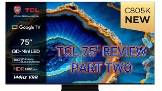 TCL 75" TV Review Part Two, Gaming & more.