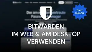 Bitwarden im Web, Browser & Desktop verwenden - Tutorial