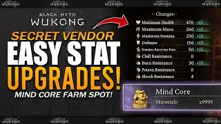 DONT MISS THIS SECRET VENDOR / Easy STAT Upgrades / EASY Mind Cores Farm - Black Myth Wukong Guide