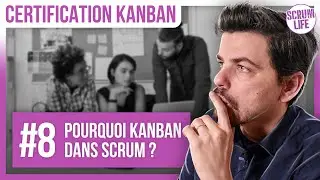 Pourquoi Kanban dans Scrum ?