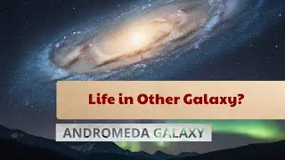 2.5 Million Years in the Past: The Mystery of the Andromeda Galaxy