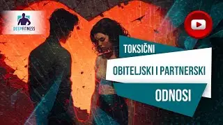 Toksični obiteljski i partnerski odnosi