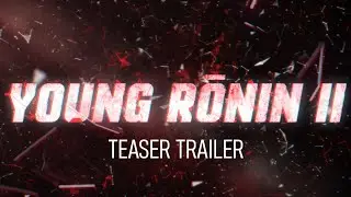 YOUNG RONIN II (2024) Teaser Trailer