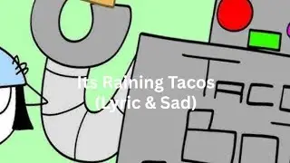 Raining tacos | Lyric + sad version