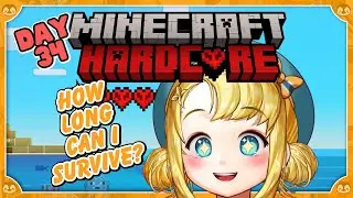 【Hardcore Minecraft】 DAY 34 - How long can I survive? 👀