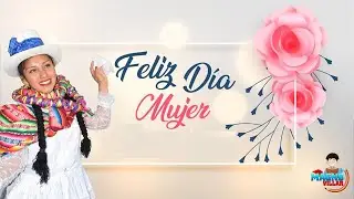 FELIZ DÍA INTERNACIONAL DE LA MUJER